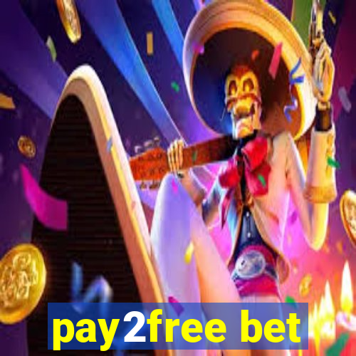 pay2free bet